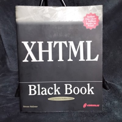 XHTML Black Book Comprehensive Problem Solver With CD Steven Holzner 2000