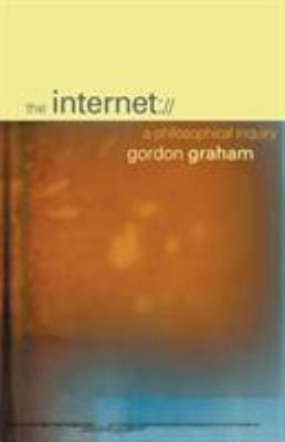 The Internet : A Philosophical Inquiry Paperback Gordon Graham