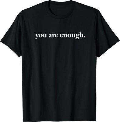 Dear Person Behind Me World Is A Better Place You Are Enough T-Shirt Hoodie