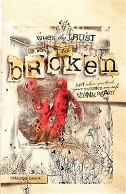 When the Trust Is Broken, Paperback by Grace, Sharon, Like New Used, Free shi...