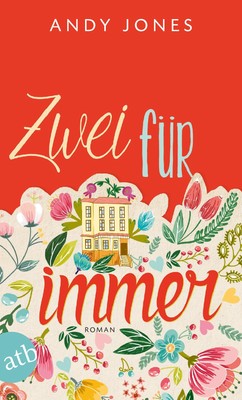 Zwei für immer: Roman Andy Jones