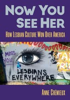 Now You See Her How Lesbian Culture Won Over America Anne CréMieux Taschenbuch