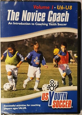 The Novice Coach Vol 1  U6-U8: US Youth Soccer, Activities for coaches, Free S&H