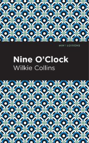 Wilkie Collins Nine O' Clock (Paperback) Mint Editions - Zdjęcie 1 z 1