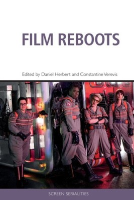 Film Reboots (Screen Serialities) by Daniel Herbert [Paperback]