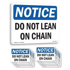 Do Not Lean On Chain OSHA Notice Sign Metal, Plastic, Or Decal - 5 or 10 Pack