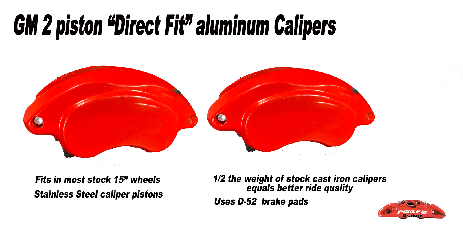 Aluminum GM Full Size brake calipers D52 pads (2) SS pistons