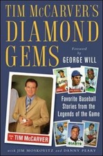 Tim McCarver's Diamond Gems: Favorite Baseball Stories from Teh Legends of the