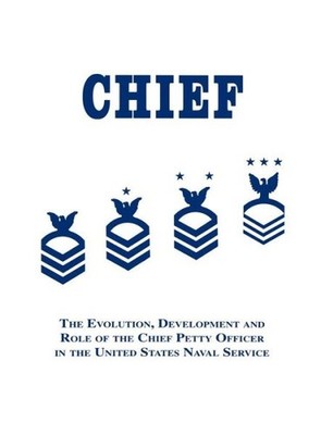 Chief: The Evolution, Development And Role Of The Chief Pett...