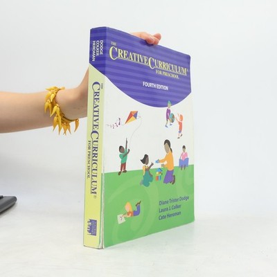 The Creative Curriculum for Preschool: Fourth Edition  |  Diane Trister Dodge