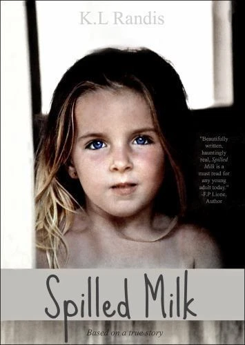 Spilled Milk: Based on a true story - Randis, K.L - Good