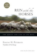 Run with the Horses: The Quest for Life at Its Best - Paperback - GOOD