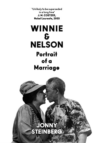Winnie and Nelson: Portrait of a Marriage by Jonny Steinberg
