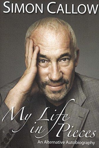 My Life in Pieces: An Alternative Autobiography - Simon Callow