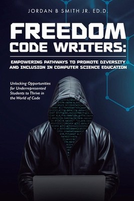 Freedom Code Writers: Unlocking Opportunities for Underrepresented Students to T