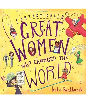 Fantastically Great Women Who Changed The World, Kate Pankhurst