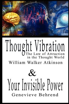 Thought Vibration or the Law of Attraction in the Thought World & Your...