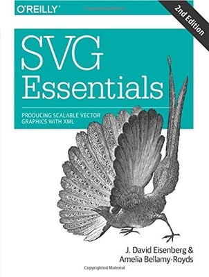 SVG ESSENTIALS: PRODUCING SCALABLE VECTOR GRAPHICS WITH By J. David Eisenberg