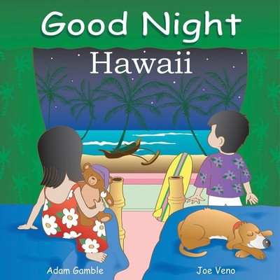 Good Night Hawaii - board book Veno, Joe|Gamble, Adam