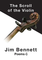The Scroll Of The Violin | Poems 4 | Jim Bennett | Taschenbuch | Englisch | 2013