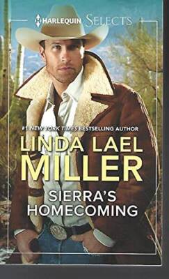 Sierra's Homecoming (Harlequin Selects) - Paperback By Miller, Linda Lael - GOOD