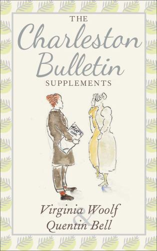 The Charleston Bulletin Supplements by Woolf, Virginia; Bell, Quentin