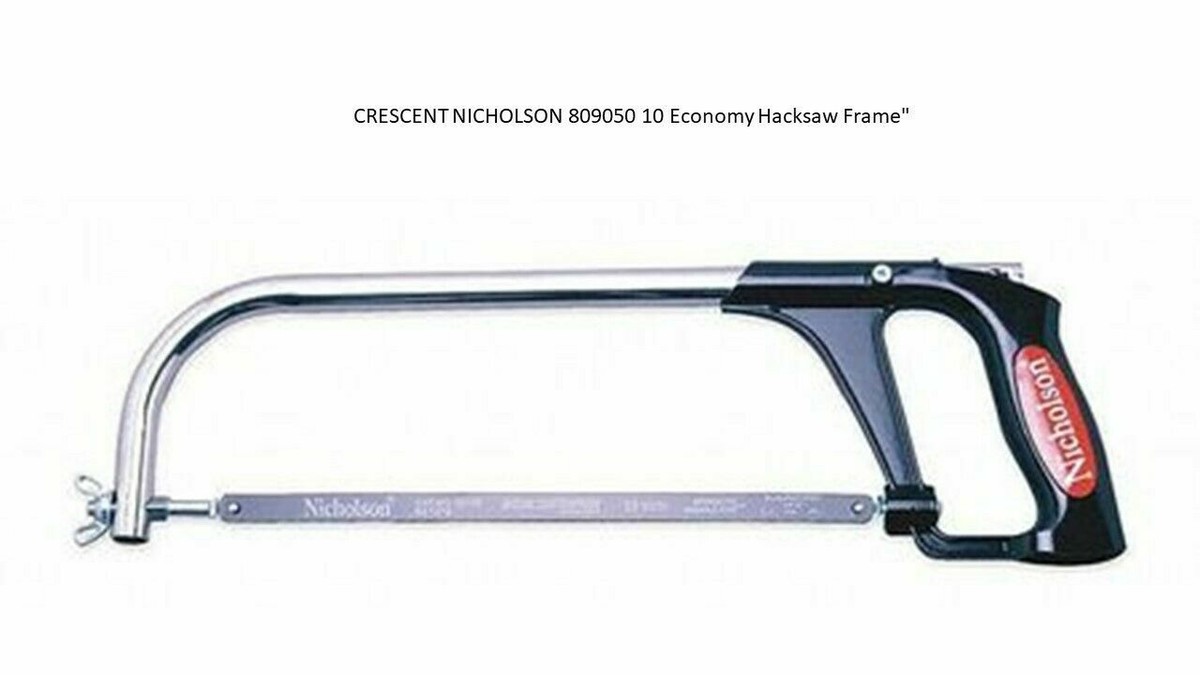 CRESCENT NICHOLSON 10'' Economy Hacksaw Frame | eBay