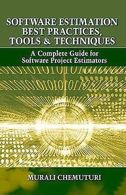 Software Estimation Best Practices, Tools, and Techniques : A Complete ...