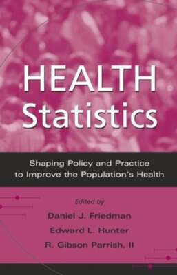 Health Statistics: Shaping Policy and Practice to Improve the Population's: New
