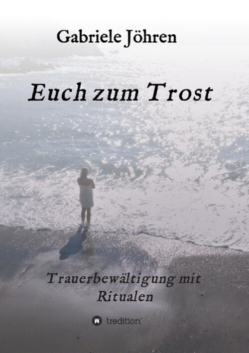 Thumbnail - Gabriele Jöhren | Euch Zum Trost | Taschenbuch | Deutsch (2015) |