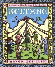 Beltane: Springtime Rituals, Lore and Celebration-Raven Grimassi