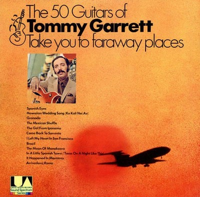 The 50 Guitars Of Tommy Garrett - Take You To Faraway Places
