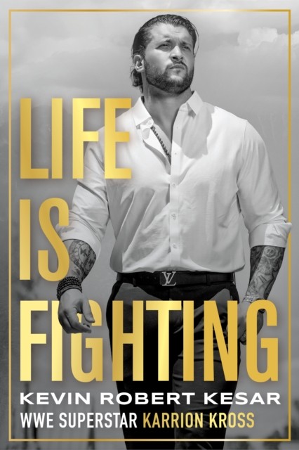 Life is Fighting by Kevin Kesar (Paperback Book)