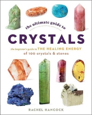 Rachel Hancock The Ultimate Guide to Crystals (Taschenbuch) (US IMPORT)