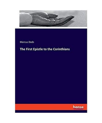 The First Epistle to the Corinthians, Marcus Dods