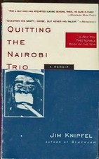 QUITTING THE NAIROBI TRIO BY JIM KNIPFEL 2001 PB