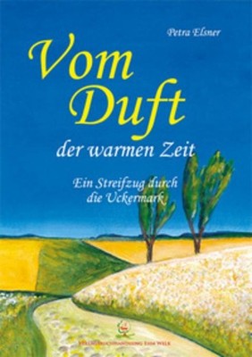 Vom Duft der warmen Zeit Petra Elsner