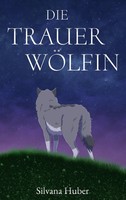 Silvana Huber | Die TrauerwöLfin | Taschenbuch | Deutsch (2026) | 324 S.