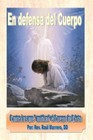 En defensa del Cuerpo : Contra aquellos que mutilan el Cuerpo de Cristo by Raúl Marrero (2011, Paperback)