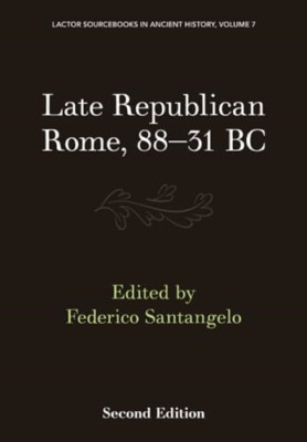 Late Republican Rome, 88-31 BC (LACTOR Sourcebooks in A - Paperback NEW Santange