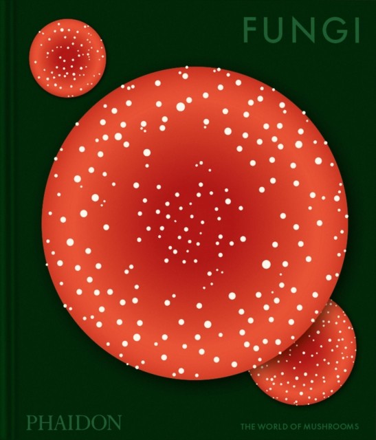 Fungi by Phaidon Editors, Francesca Gavin - 9781837292066 - Image 4