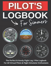PILOT LOGBOOK for SIMMERS: the Perfect and Handy Flight Simulator Handbook/Noteb