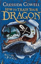How To Be a Pirate (How To Train Your Dragon) by Cowell, Cressida 034099908X