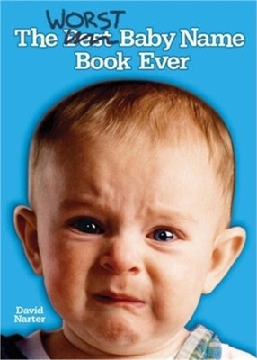 The Worst Baby Name Book Ever (Paperback or Softback)