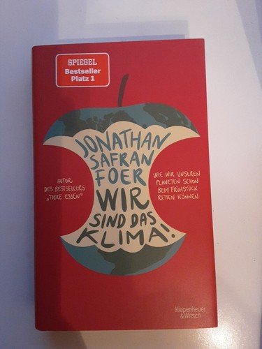 Wir Sind Das Klima Des Us Autors Jonathan Safran Foer Jonathan Safran Foer - Wir sind das Klima ! (gebundene Ausgabe) Sehr