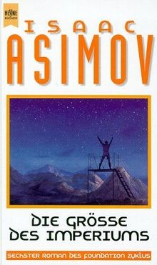 Die Grösse des Imperiums. 6. Roman des Foundation... | Buch | Zustand akzeptabel - Asimov, Isaac