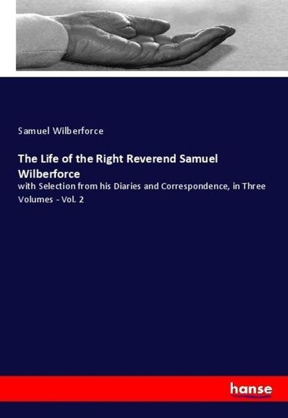 The Life Of The Right Reverend Samuel Wilberforce Samuel Wilberforce-image