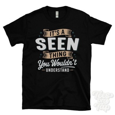 IT'S A SEEN THING YOU WOULDN'T UNDERSTAND T-SHIRT name surname family gift