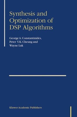 George Constantinides (u. a.) | Synthesis and Optimization of DSP Algorithms