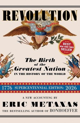 Revolution : The Birth of the Greatest Nation in the History of the World by...
